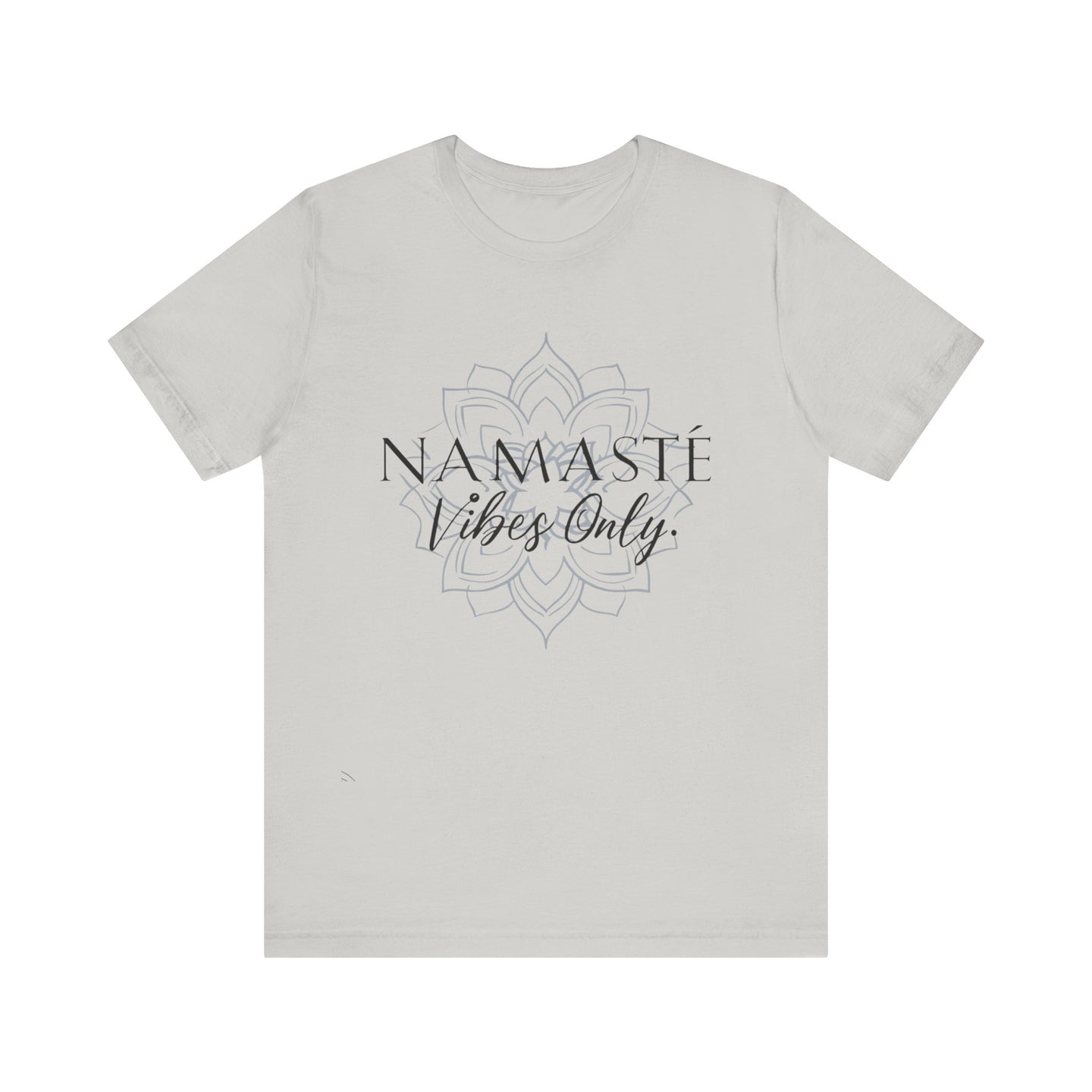 Namaste Vibes Only Tee